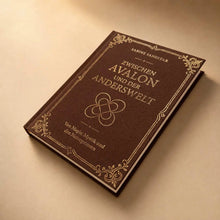 Lade das Bild in den Galerie-Viewer, Zwischen Avalon und der Anderswelt – Ein spirituelles Buch über Avalon, Magie und Mystik