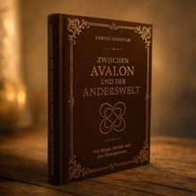 Lade das Bild in den Galerie-Viewer, Zwischen Avalon und der Anderswelt – Ein spirituelles Buch über Avalon, Magie und Mystik